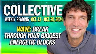 Weekly Collective Reading • Oct. 13 - Oct. 20, 2024 • Break Through Your Biggest Energetic Blocks