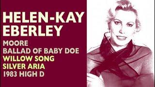 Helen-Kay Eberley - Moore: THE BALLAD OF BABY DOE, Willow Song & Silver Aria, 1983 High D