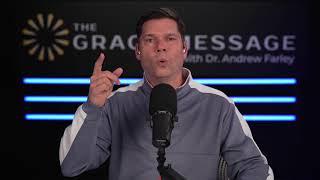 The Grace Message with Dr. Andrew Farley