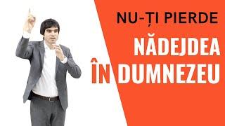 Nu-ți pierde nădejdea | Pastor Adrian Blajinschi