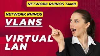 Understand VLAN in TAMIL - Network Rhinos