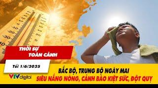 Thời sự toàn cảnh tối 1/6: Bắc Bộ, Trung Bộ ngày mai siêu nắng nóng, cảnh báo kiệt sức, đột quỵ