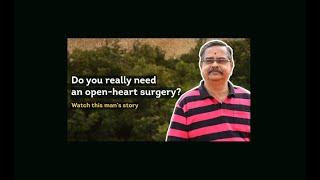 Do you really need an open-heart surgery?