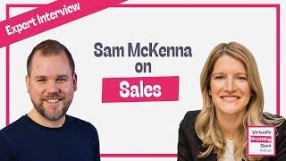 How To Sell To Anyone, with Sam McKenna. Virtually Anything Goes Podcast #salestips #samsales #smykm