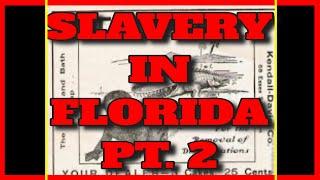 SLAVERY IN FLORIDA: Florida's History (Part 2)