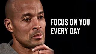 FOCUS ON YOU EVERY DAY. STAY HARD - David Goggins Motivational Speech