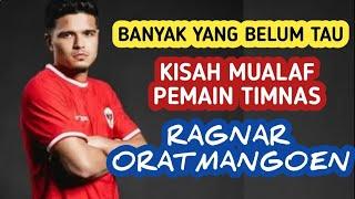 kisah mualaf pemain timnas indonesia ragnar oratmangoen !! begini ceritanya...