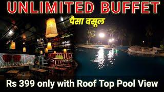 Unlimited Buffet Rs 399 all Days | Roof Top Pool View | Downtown Dive | Veg Buffet