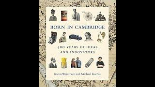 Hybrid Event: "Born in Cambridge: 400 Year of Ideas and Innovators"