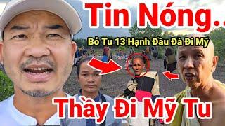 107: Cực Sốc.. Lại Có Chuyện..Thầy Minh Tuệ Đi Mỹ Bỏ Tu 13 Hạnh Đầu Đà..A Báu Báo Tin Nhiều Sư Về VN