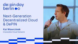 Next-Generation Decentralized Cloud & DePIN   Kai Wawrzinek, Impossible Cloud Network @ DePIN Day