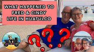 What Happened to Fred & Cindy from @lifeinhuatulco ?