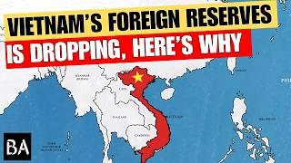 Why Vietnam's Foreign Reserves Is Dropping