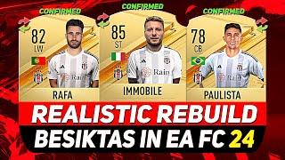 BESIKTAS REALISTIC REBUILD IN EA FC 24 CAREER MODE! ft. IMMOBILE, RAFA, PAULISTA...etc