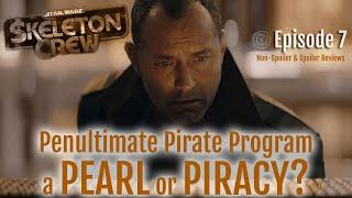 Penultimate Pirate Program a Pearl or Piracy? #SkeletonCrew Ep7 Review!