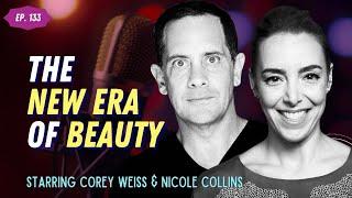 The New Era of Beauty with Corey Weiss & Nicole Collins, #133 | #Beauty #BeautyIndustry #Startup