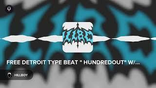 FREE DETROIT TYPE BEAT " HUNDREDOUT" W/ @yramsee