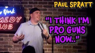 I might be pro guns now | Stand Up Comedy | Paul Spratt