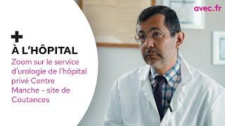 Zoom sur le service d'urologie de l'hôpital privé Centre Manche - avec.fr