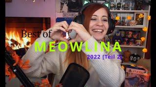 Best of Meowlina 2022 [Teil 2]