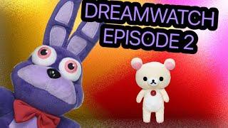 FNaF Plush: Dreamwatch Episode 2