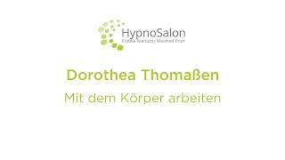 Dorothea Thomaßen:  Mit dem Körper arbeiten