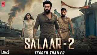 Salaar Part 2 - Shouryanga Parvam Trailer 2024 | Prabhas | Yash | Prithviraj Sukumaran | Concept