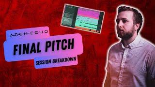 Arch Echo // Final Pitch Session Breakdown with @JoeyIzzoMusic