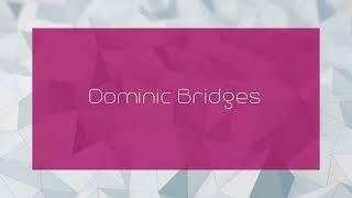Dominic Bridges - appearance