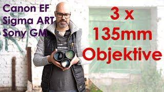 135mm Objektive im Vergleich - Sony 135mm f/1.8 GM, Sigma ART und das alte Canon