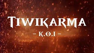 K.O.I - Tiwikarma (Lirik Video)