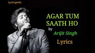 Tum Saath Ho Lyrics - Arijit Singh, Alka Yagnik | Arijit Singh Sad Song | Tamasha