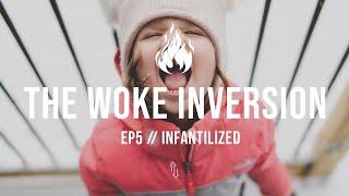 The Woke Inversion // Ep5 - The Victimhood Olympics aka Infantilized