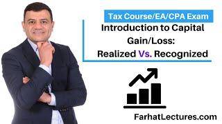 Realized versus Recognized gain/Loss. CPA/EA Exam