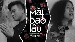 MẤT BAO LÂU | KHANG VIỆT [OFFICIAL MUSIC VIDEO]