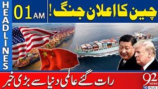 China Declares War | Headlines 01 AM | 92 News HD