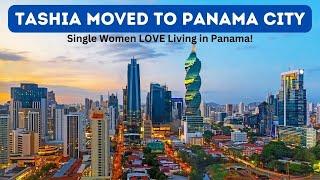 Tashia Moved to Panama City - Single Women Move to Panama Too!