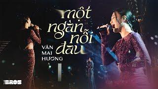 Một Ngàn Nỗi Đau - Văn Mai Hương live at #souloftheforest