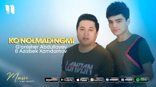 G'anisher Abdullayev va Aziz Xamdamov - Ko'nolmadingmi (audio 2021)