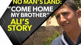 4. Syrian Border Stories: "Come home my brother" | timesXtwo