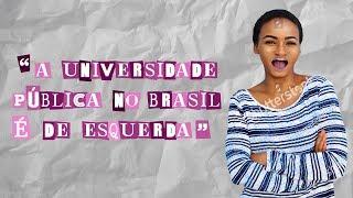 [MITOS] "A universidade pública no Brasil é de esquerda"