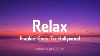 Frankie Goes To Hollywood - Relax (Lyrics)