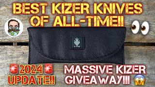 BEST KIZER KNIVES OF ALL-TIME!! 2024 UPDATE!! MASSIVE GIVEAWAY!!! 