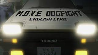 Initial D OST -m.o.v.e-  DOGFIGHT (English Lyric)