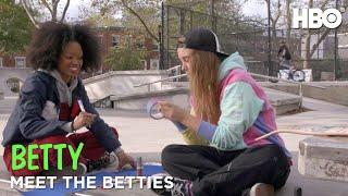 Betty: Meet The Betties | Part 1 | HBO