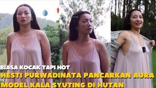 Biasa Kocak Tapi..., Gk Sadar Anunya Hesti Purwadinata Pancarkan Aura Model Kala Syuting Di Hutan