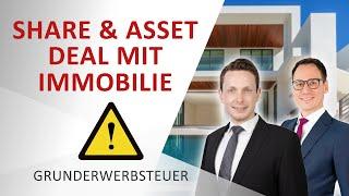 Share Deal und Asset Deal mit Immobilien: wann fällt Grunderwerbsteuer an?