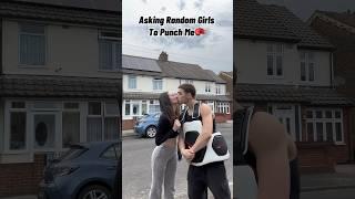 Asking Random Girls To Punch Me