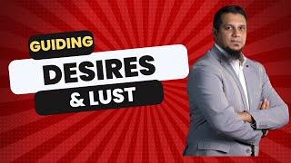 Guiding Desires & Lust - Full Lecture