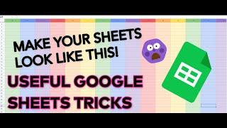 USEFUL GOOGLE SHEETS TIPS & TRICKS